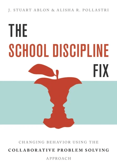 The School Discipline Fix av J. Stuart (Harvard Medical School) Ablon, Alisha R. (Harvard Medical School) Pollastri