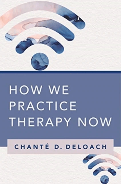 How We Practice Therapy Now av Chante D. DeLoach