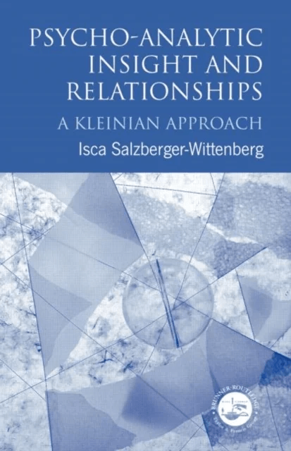 Psycho-Analytic Insight and Relationships av Isca Salzberger-Wittenberg