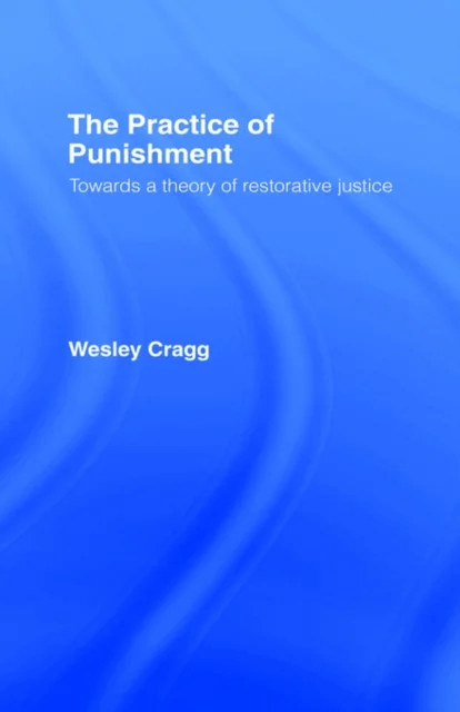The Practice of Punishment av Wesley Cragg