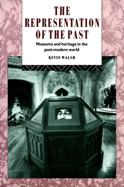 The Representation of the Past av Kevin Walsh
