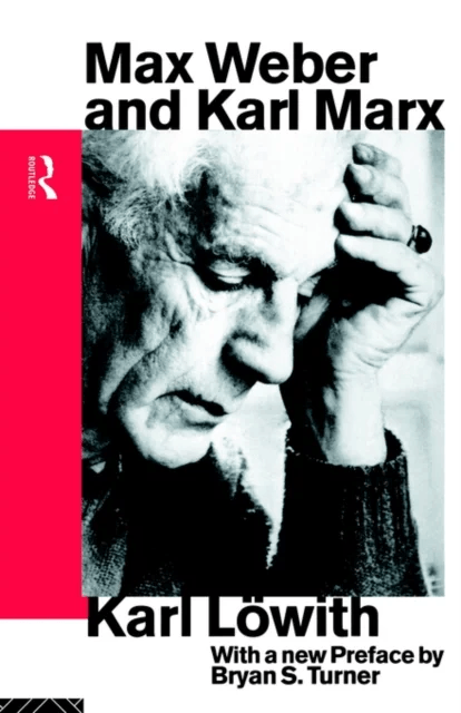 Max Weber and Karl Marx av Karl Lowith