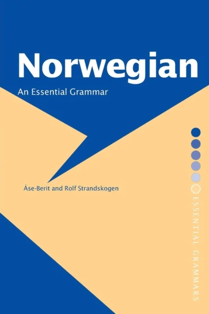 Norwegian: An Essential Grammar av Åse-Berit Strandskogen, Rolf Strandskogen