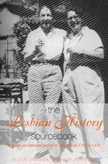 The Lesbian History Sourcebook av Alison (Leeds Metropolitan University UK) Oram, Annmarie Turnbull