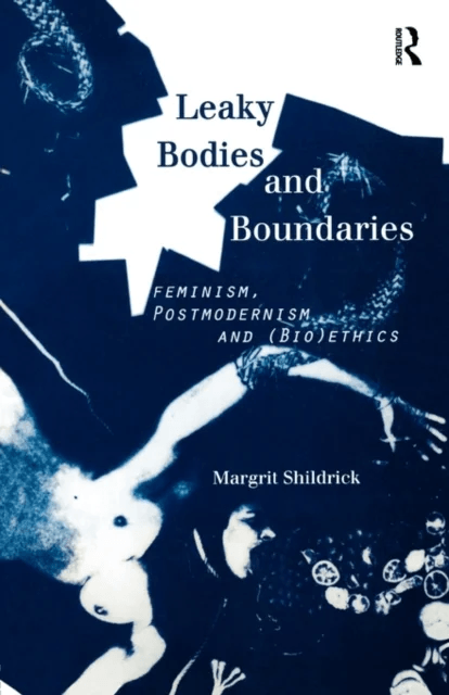 Leaky Bodies and Boundaries av Margrit Shildrick