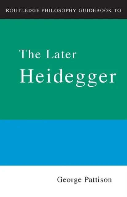 Routledge Philosophy Guidebook to the Later Heidegger av George Pattison
