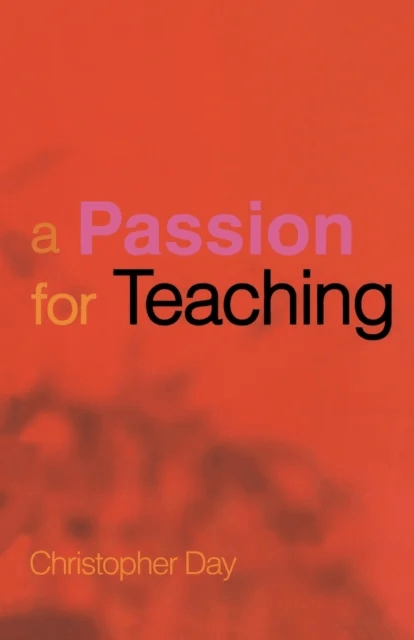A Passion for Teaching av Christopher Day