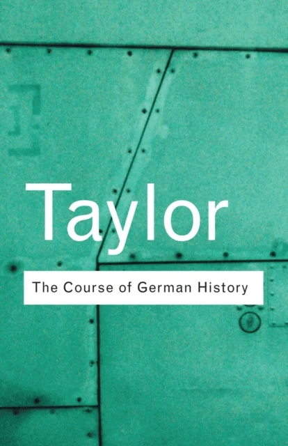 The Course of German History av A.J.P. Taylor