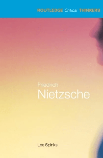 Friedrich Nietzsche av Lee (University of Edinburgh UK) Spinks