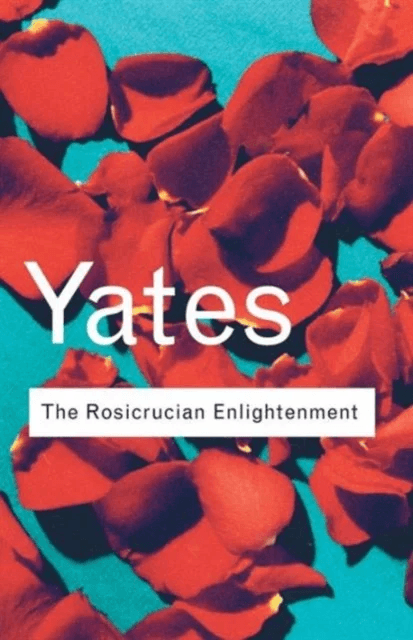 The Rosicrucian Enlightenment av Frances Yates