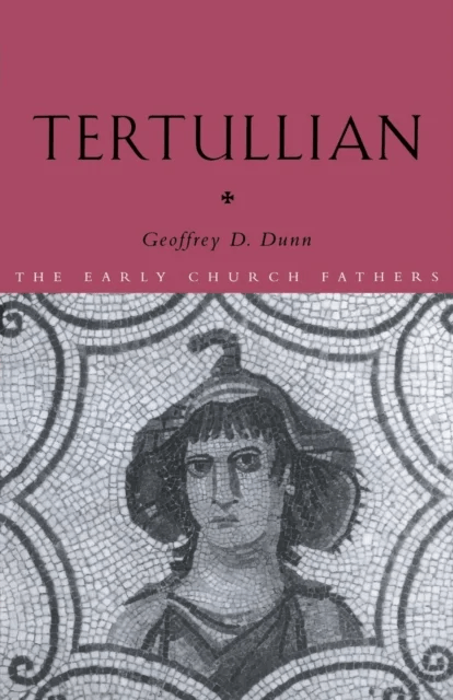 Tertullian av Geoffrey D. Dunn