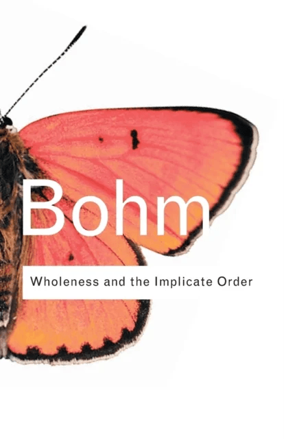 Wholeness and the Implicate Order av David Bohm