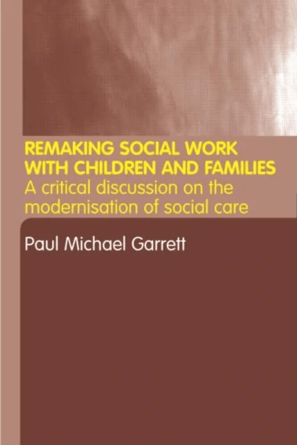Remaking Social Work with Children and Families av Paul Michael Garrett