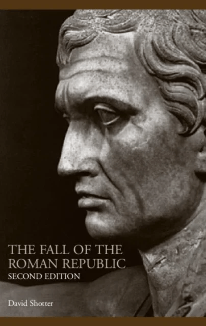 The Fall of the Roman Republic av David (University of Lancaster UK) Shotter