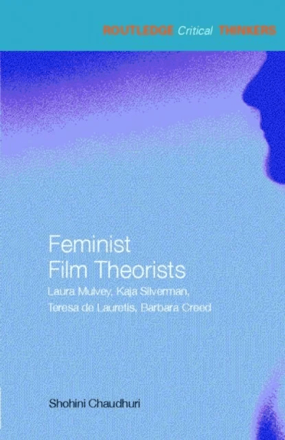 Feminist Film Theorists av Shohini (University of Essex UK) Chaudhuri