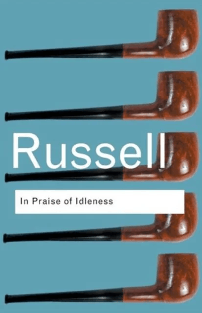 In Praise of Idleness av Bertrand Russell