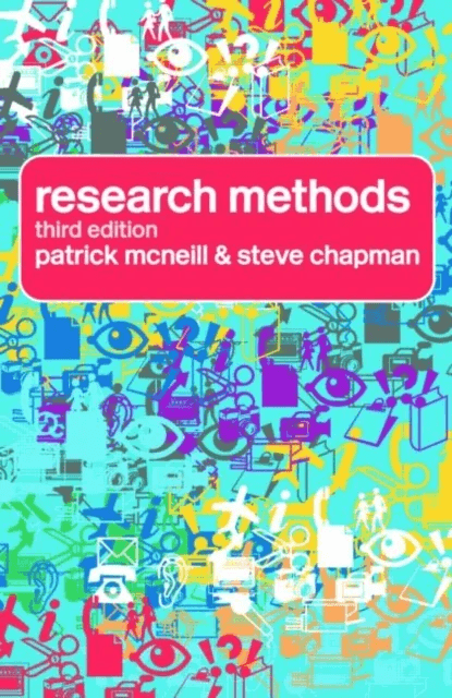 Research Methods av Steve (Notre Dame Catholic Sixth Form College UK) Chapman, Patrick McNeill, Patrick (Education Training and Publishing Consultant