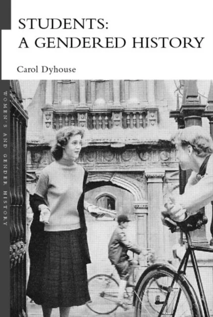 Students: A Gendered History av Carol (University of Sussex UK) Dyhouse