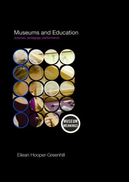 Museums and Education av Eilean (University of Leicester UK) Hooper-Greenhill