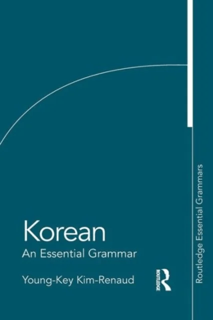 Korean: An Essential Grammar av Young-Key (The George Washington University USA) Kim-Renaud