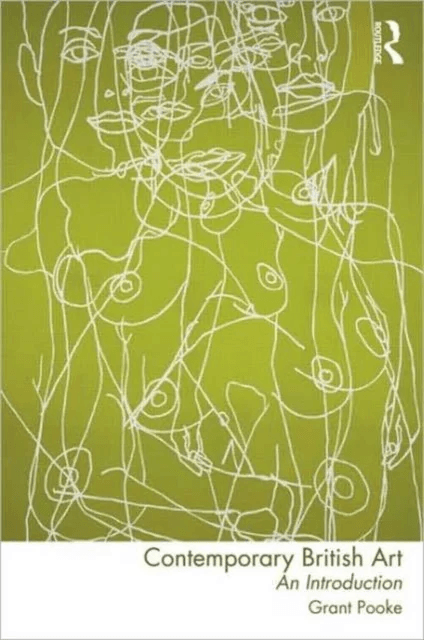Contemporary British Art av Grant Pooke
