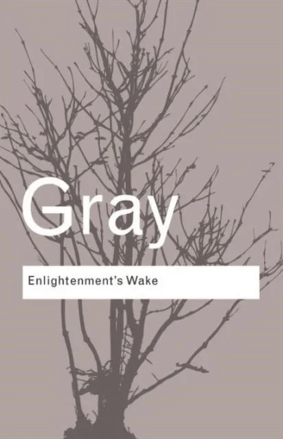 Enlightenment's Wake av John (London School of Economics UK London School of Economics UK) Gray