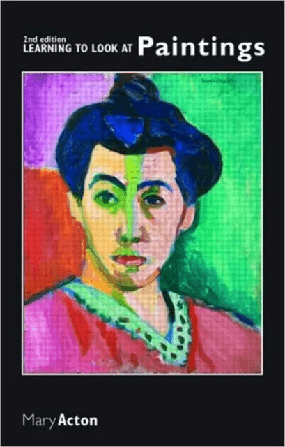 Learning to Look at Paintings av Mary (Oxford University UK) Acton