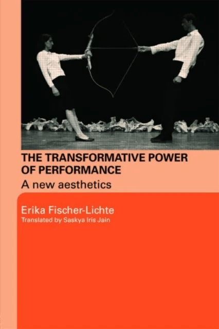 The Transformative Power of Performance av Erika (Free University of Berlin Germany) Fischer-Lichte