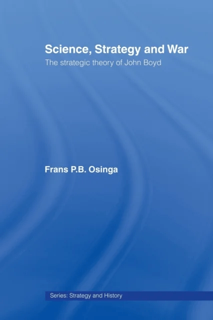 Science, Strategy and War av Frans P.B. Osinga
