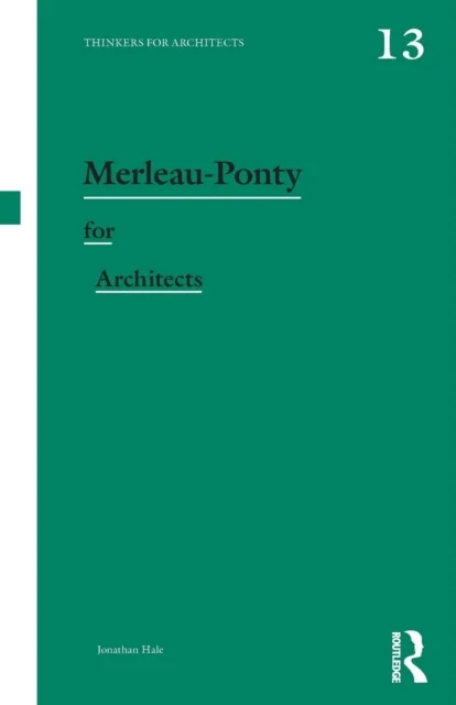 Merleau-Ponty for Architects av Jonathan Hale