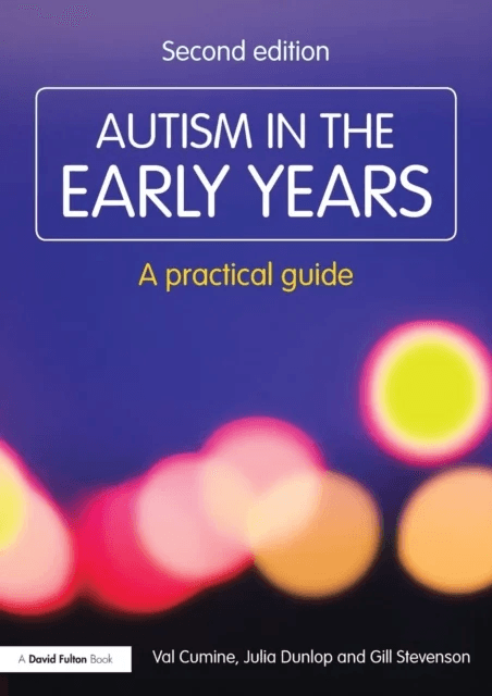 Autism in the Early Years av Val (Education Consultant UK) Cumine, Julia (Education Consultant UK) Dunlop, Gill (Education Consultant UK) Stevenson