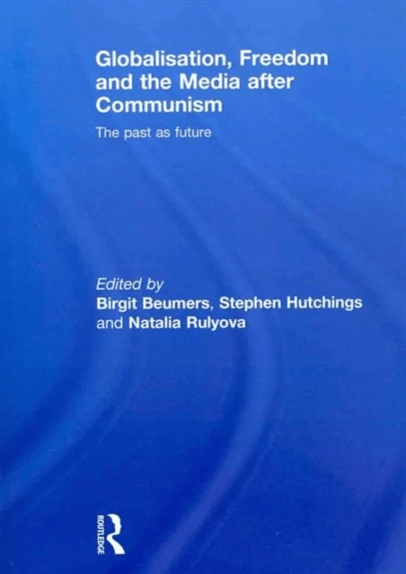 Globalisation, Freedom and the Media after Communism
