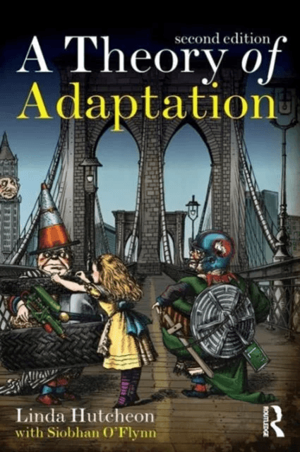 A Theory of Adaptation av Linda Hutcheon