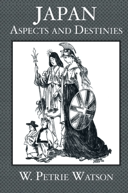Japan Aspects and Destinies av W. Petrie Watson