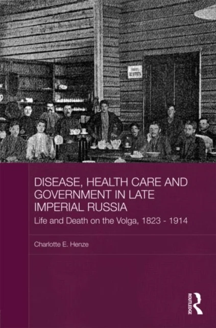 Disease, Health Care and Government in Late Imperial Russia av Charlotte E. (Independent lecturer Zurich  Henze