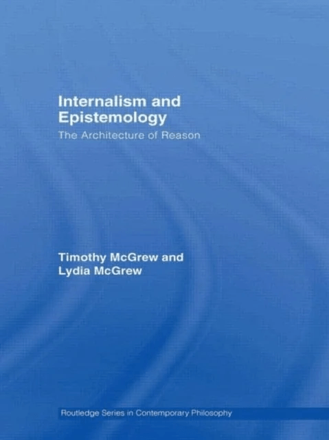 Internalism and Epistemology av Timothy McGrew, Lydia (Western Michigan University) McGrew
