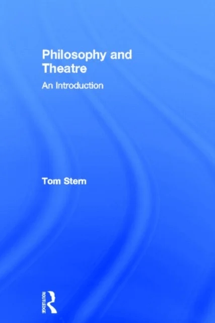 Philosophy and Theatre av Tom (University College London UK) Stern