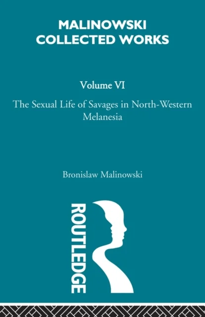 The Sexual Lives of Savages av Bronislav Malinowski