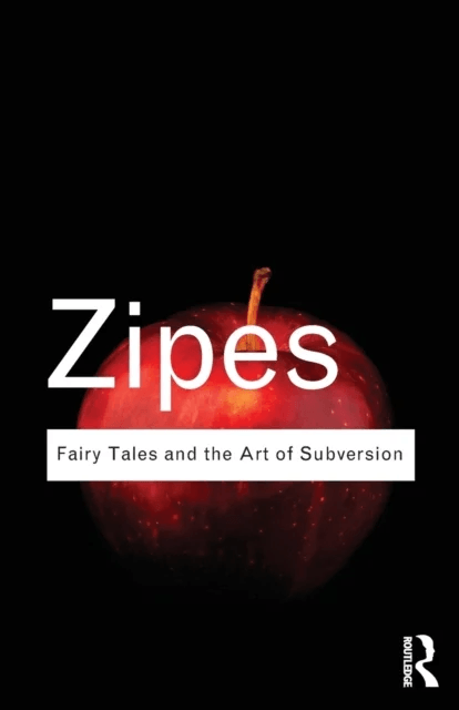 Fairy Tales and the Art of Subversion av Jack (University of Minnesota USA) Zipes