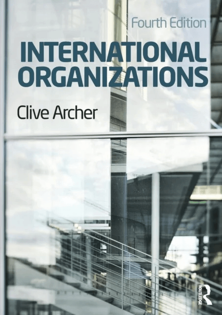 International Organizations av Clive Archer