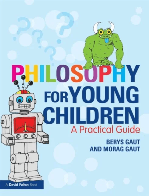 Philosophy for Young Children av Berys Gaut, Morag Gaut