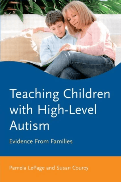 Teaching Children with High-Level Autism av Pamela (San Francisco State University USA) LePage, Susan (San Francisco State University USA) Courey