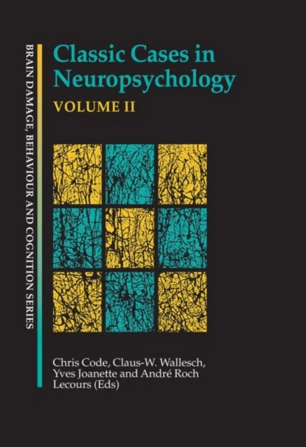 Classic Cases in Neuropsychology, Volume II