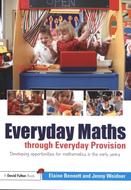 Everyday Maths through Everyday Provision av Elaine (Friars Primary School UK) Bennett, Jenny (Earls Hall Infant School UK) Weidner