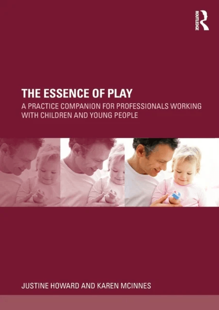 The Essence of Play av Justine (Associate Professor at the College of Human and Health Science at Swansea University) Howard, Karen McInnes