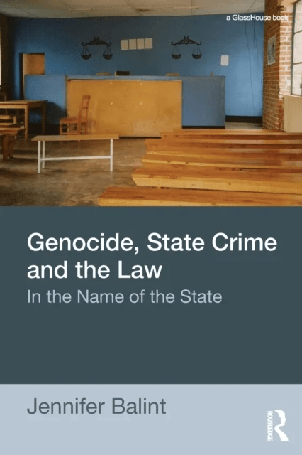 Genocide, State Crime, and the Law av Jennifer (University of Melbourne Australia) Balint