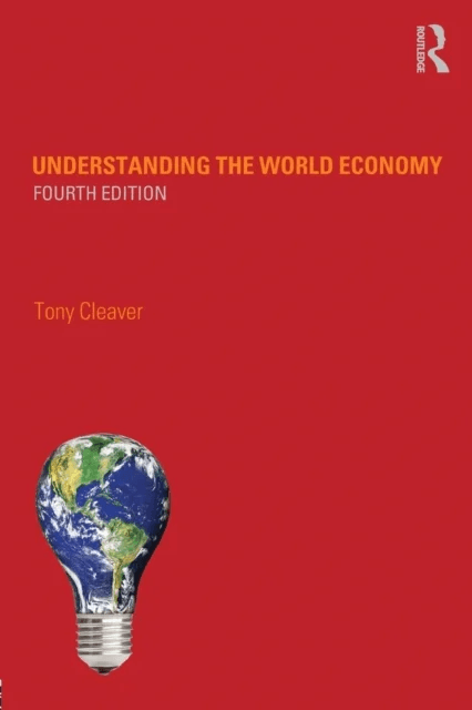 Understanding the World Economy av Tony (University of Durham UK) Cleaver