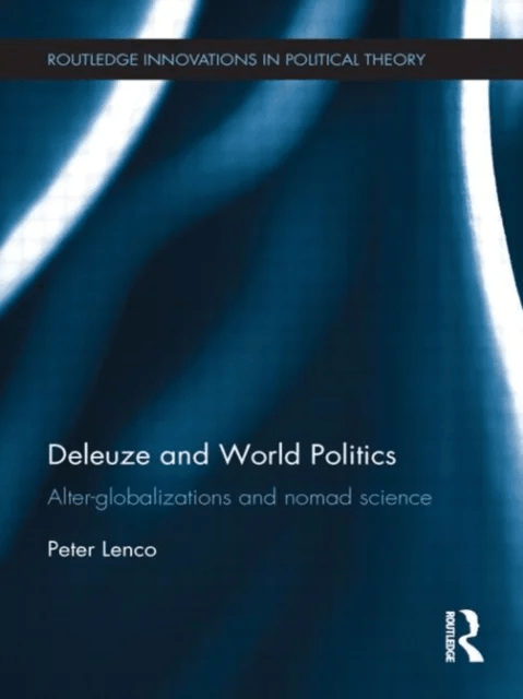 Deleuze and World Politics av Peter Lenco