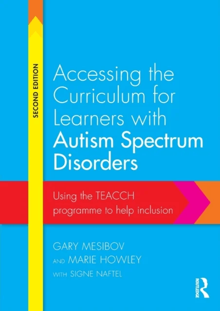 Accessing the Curriculum for Learners with Autism Spectrum Disorders av Gary (University of North Carolina USA) Mesibov, Marie (University of Northamp