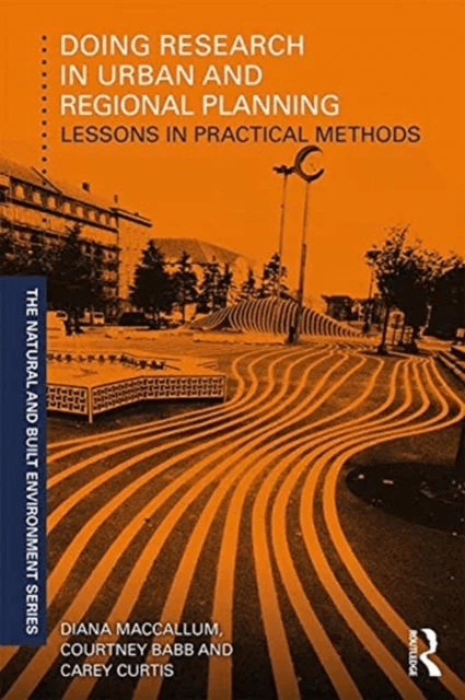 Doing Research in Urban and Regional Planning av Diana MacCallum, Courtney Babb, Carey (Curtin University Australia) Curtis